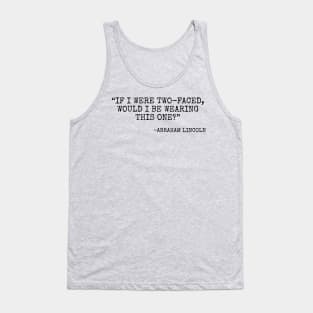 If I were two-faced, would I be wearing this one? Tank Top